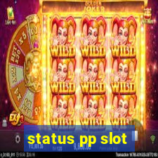 status pp slot